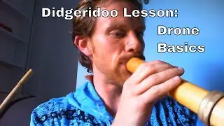 Beginner Didgeridoo Lesson - Drone Basics
