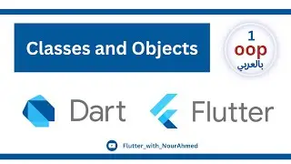 OOP in Dart  tutorial  - Class and Object  in dart [ الشرح بالعربي ]