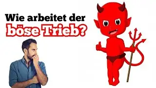 Wie arbeitet der böse Trieb? | Michael Abramow