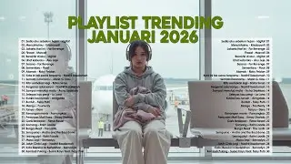 Playlist Trending Januari 2026 — Lagu Santai Viral Tiktok 2026 🍃 Sedia Aku Sebelum Hujan 🤍🎧