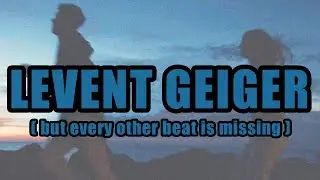 2 Dumb Kids by Levent Geiger But Every Other Beat Is Missing