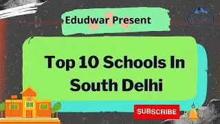Top Ten Schools in South Delhi | Vasant Kunj, Saket, Vasant Kunj, Vasant Vihar