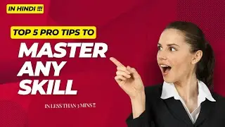 5 रहस्य: किसी भी चीज़ को जल्दी सीखने के लिए | 5 Secrets to Learn Anything Quickly