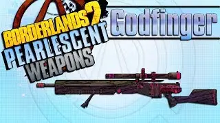 BORDERLANDS 2 | *Godfinger* Pearlescent Weapons Guide!!! *Raid on Digistruct Peak*