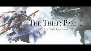 Guild Wars 2 | New Player Guide: The Thief  Part 1 | The Krytan Herald