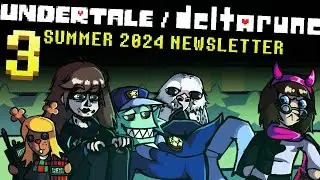 The Newest Deltarune Summer 2024 Newsletter! | Collab Podcast! Part 3