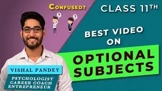 How to choose the right Stream, Subject & Optional in Class 11th PCM, PCB, Humanities, Arts in CBSE
