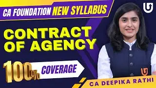 Contract of Agency | Indian Contract Act | Unit 9 | CA Foundation Revision |  CA Deepika Rathi