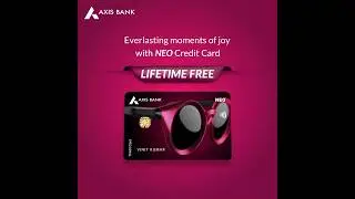 Lifetime Free NEO Credit Card | Make every moment extra special