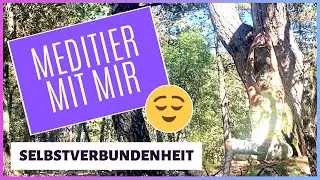 Meditation für mehr Selbstverbundenheit | Meditier mit mir #17