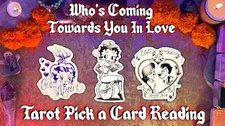 ♥️Who's Coming Towards You in Love?♥️ Tarot Pick a Card Reading