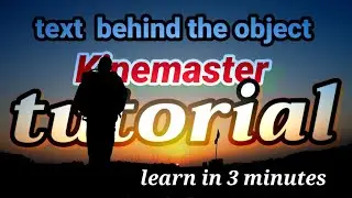 Text behind the object in kinemaster TUTORIAL 2020