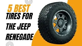Best Tires for the Jeep Renegade in 2024 | Top 5 Best Tires for the Jeep Renegade Reviews