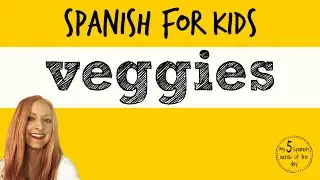 How to say Vegetables in Spanish | Spanish Lessons for Kids