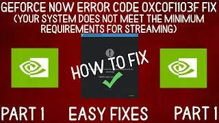 How to FIX GeForce NOW Error Code 0xc0f1103f. (Your System Does Not Meet the Minimum Requirements)