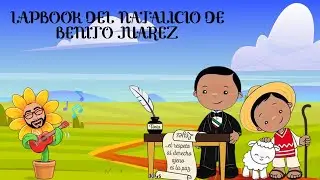 Lapbook del Natalicio de Benito Juárez