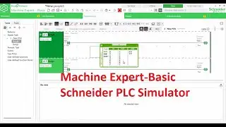 GETTING STARTED WITH SCHNEIDER ELECTRIC PLC MACHINE EXPERT-BASIC  SIMULATOR STEP-BY-STEP