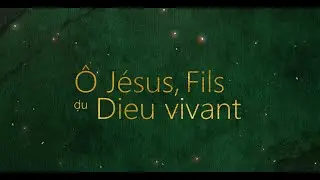 Ô Jésus, Fils du Dieu vivant | Emmanuel Music