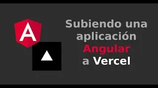 Angular: Subiendo una aplicación a vercel