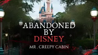 Abandoned By Disney | Creepypasta