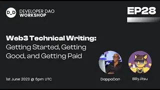 Learn Web3 Technical Writing: Getting Started, Getting Good and Getting Paid w/ DAppaDan