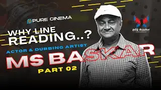 WHY LINE READING...? | MS BASKAR | ACTOR & DUBBING ARTIST | Q&A | PURE CINEMA | PART 02