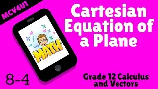Calculus and Vectors Grade 12 - Cartesian Equation of a Plane