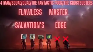 4 MAN/SQUAD/QUAD/THE FANTASTIC FOUR/FUNFASTIC FOUR/THE GHOSTBUSTERS FLAWLESS MASTER Salvation's Edge