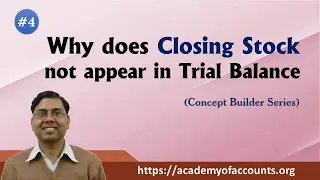 Why does 'Closing Stock' not shown in the Trial Balance ~ Concept Builder Series