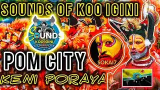 SOUNDS OF KOO IGINI - Pom City (Keni Poraya)