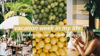 VACATION WEEK IN MY LIFE: baby's first Florida vacation