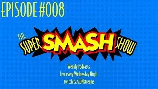 The Super Smash Show | Episode #008