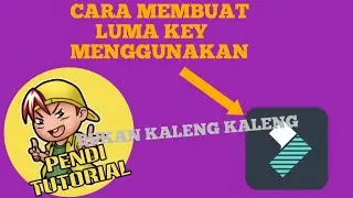 Cara membuat luma key (Tutorial Filmora 1)