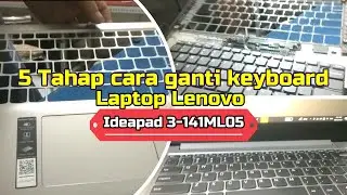 Menganti keyboard Lenovo Idepad 3-14ML05 II Cara Ganti Keyboard laptop Lenovo ,Keyboard Replacemet