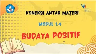 Koneksi Antar Materi Modul 1.4 Budaya Positif II Mujib Al Hasani CGP A8 Cilacap
