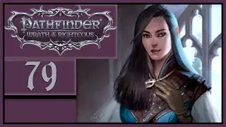 Levelling Overload - Let's Play Pathfinder: Wrath of the Righteous - 79