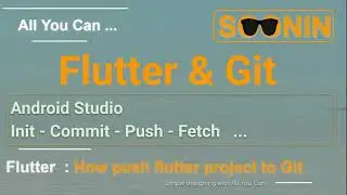 How push flutter project to Git with Android Studio (init / Commit / Push /fetch / VCS )