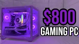 The BEST $800 Gaming PC Build Guide