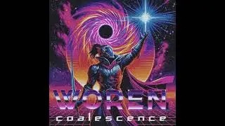 Woren - Coalescence OUT NOW / RetroSynth  #synthwave #retrowave #retrosynth