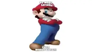 No More Saying Cuss Words Guys! Mario Edition