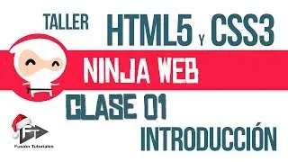 HTML5 y CSS3 con NinjaWeb / Clase 1 - Introducción