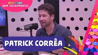 PATRICK CORRÊA - CARNAVAL SEM JULGAMENTO - EPISÓDIO #9