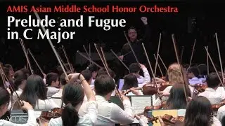 Prelude & Fugue in C Major - AMIS Asian Middle School Honor Orchestra