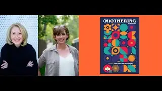 Anne Sorbie and Heidi Grogan read from (M)othering: an anthology