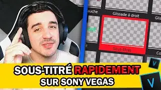 COMMENT FAIRE DES BEAUX SOUS-TITRES RAPIDEMENT SUR SONY VEGAS PRO - TUTO