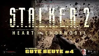 GAMEPLAY - STALKER  2 - GUTE BEUTE #4 - DEUTSCH