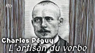 Charles Péguy -  L'artisan du verbe