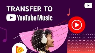 Transfer your Google Play Music account to YouTube Music