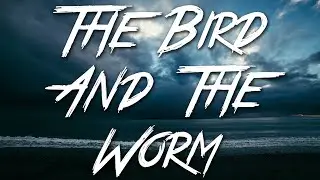 The Bird And The Worm - The Used (Lyrics) [HD]