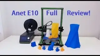 Anet E10 3D printer full review!